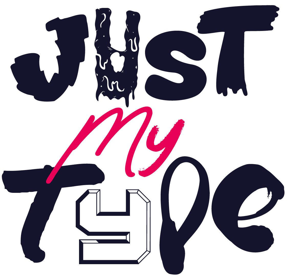 Just My Type T-Shirt Slogan for Font Lovers